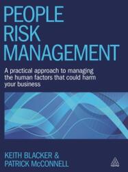 People Risk Management: A Practical Approach to Managing the Human Factors That Could Harm Your Business (ISBN: 9780749471354)