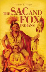 Sac and Fox Indians - William T. Hagan (ISBN: 9780806121383)