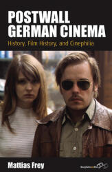 Postwall German Cinema: History Film History and Cinephilia (ISBN: 9780857459473)