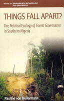 Things Fall Apart? : The Political Ecology of Forest Governance in Southern Nigeria (ISBN: 9780857459893)