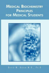 Medical Biochemistry Principles for Medical Students - David W Karam MD PhD (ISBN: 9781426958731)