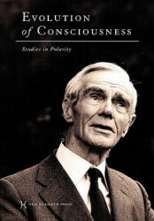 Evolution of Consciousness: Studies in Polarity (ISBN: 9781597311168)