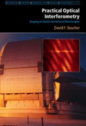 Practical Optical Interferometry: Imaging at Visible and Infrared Wavelengths (ISBN: 9781107042179)