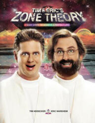Tim and Eric's Zone Theory - Tim Heidecker (ISBN: 9781455545438)