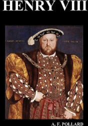 Henry VIII (by A. F. Pollard) - A. F. Pollard (ISBN: 9781849027694)