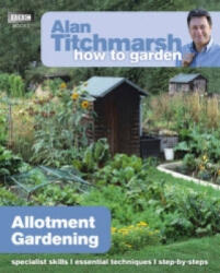 Alan Titchmarsh How to Garden: Allotment Gardening (2012)