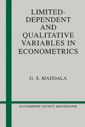 Limited-Dependent and Qualitative Variables in Econometrics - G S Maddala (ISBN: 9780521338257)