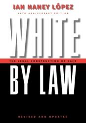 White by Law: The Legal Construction of Race (ISBN: 9780814736944)