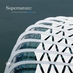 Supernature: How Wilkinson Eyre Made a Hothouse Cool (ISBN: 9781935935872)