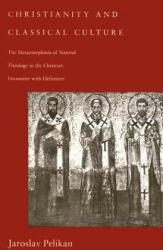 Christianity and Classical Culture - Jaroslav Pelikán (ISBN: 9780300062557)