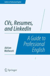 CVs, Resumes, and LinkedIn - Adrian Wallwork (ISBN: 9781493906468)