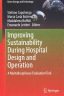 Improving Sustainability During Hospital Design and Operation - Stefano Capolongo, Emanuele Lettieri, Maddalena Buffoli, Marta Carla Bottero (ISBN: 9783319140353)