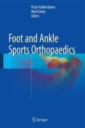 Foot and Ankle Sports Orthopaedics - Victor Valderrabano, Mark Easley (ISBN: 9783319157344)