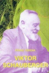 Viktor Schauberger - Franz Ferzak (2002)