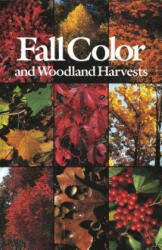 Fall Color and Woodland Harvests - Anne H. Lindsey (ISBN: 9780960868810)