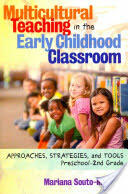 Multicultural Teaching in the Early Childhood Classroom: Approaches Strategies and Tools Preschool-2nd Grade (ISBN: 9780807754054)