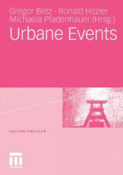 Urbane Events - Gregor Betz, Ronald Hitzler, Michaela Pfadenhauer (2011)