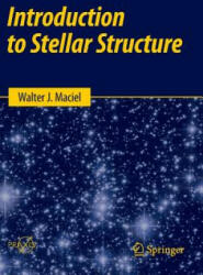 Introduction to Stellar Structure - Walter J. Maciel (ISBN: 9783319161419)