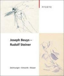 Joseph Beuys - Rudolf Steiner - Wolfgang Zumdick, Franz Joseph van der Grinten, Walter Kugler (2007)