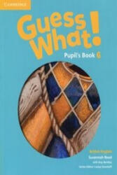 Guess What! Level 6 Pupil's Book British English - Susannah Reed, Kay Bentley, Lesley Koustaff (ISBN: 9781107545502)