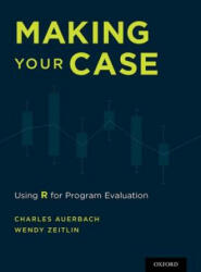 Making Your Case: Using R for Program Evaluation (ISBN: 9780190228088)