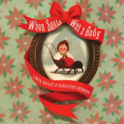 When Santa Was A Baby - Linda Bailey (ISBN: 9781770495562)
