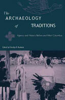 The Archaeology of Traditions: Agency and History Before and After Columbus (ISBN: 9780813027456)