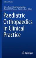 Paediatric Orthopaedics in Clinical Practice (ISBN: 9781447167679)