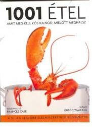 1001 ÉTEL - AMIT MEG KELL KÓSTOLNOD, MIELőTT MEGHALSZ (2009)