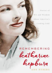 Remembering Katharine Hepburn - Annakarin Nyberg (ISBN: 9781493025459)