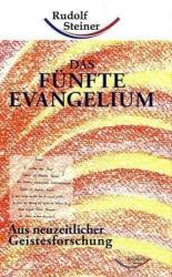 Das fünfte Evangelium - Rudolf Steiner (2011)