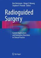 Radioguided Surgery: Current Applications and Innovative Directions in Clinical Practice (ISBN: 9783319260495)