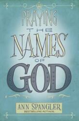 Praying the Names of God (ISBN: 9780310345817)