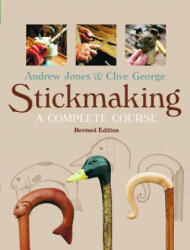 Stickmaking: A Complete Course - Andrew Jones (2008)