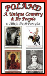 Poland, A Unique Country & Its People - Alicja Deck-Partyka (ISBN: 9781425918392)