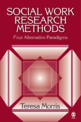 Social Work Research Methods - Teresa Morris (ISBN: 9781412916738)