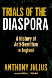 Trials of the Diaspora - Anthony Julius (2012)