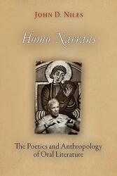 Homo Narrans: The Poetics and Anthropology of Oral Literature (ISBN: 9780812221077)