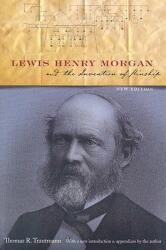 Lewis Henry Morgan and the Invention of Kinship (ISBN: 9780803260061)