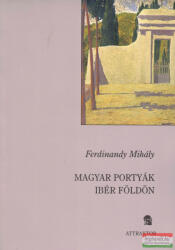Magyar portyák Ibér földön (2008)