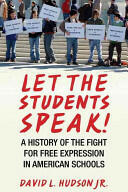 Let the Students Speak! : A History of the Fight for Free Expression in American Schools (ISBN: 9780807044544)