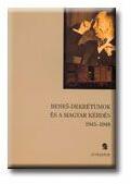BENES-DEKRÉTUMOK ÉS A MAGYAR KÉRDÉS 1945-1948 (2007)