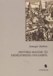 História Magyar- és Erdélyország dolgairól (2007)