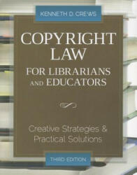 Copyright Law for Librarians and Educators - Kenneth D. Crews (ISBN: 9780838910924)