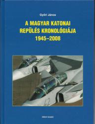 A MAGYAR KATONAI REPÜLÉS KRONOLÓGIÁJA 1945-2008 (2009)