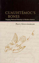 Cuauhtmoc's Bones: Forging National Identity in Modern Mexico (ISBN: 9780826350374)