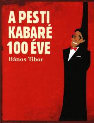 A PESTI KABARÉ 100 ÉVE (2008)