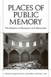 Places of Public Memory - Greg Dickinson, Carole Blair, Brian L. Ott (ISBN: 9780817356132)