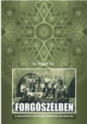 Forgószélben-a budapesti ortodox zsidóság és iskolái (2009)