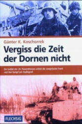 Vergiss die Zeit der Dornen nicht - Günter K. Koschorrek (2009)